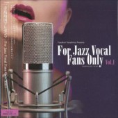 FOR JAZZ VOCAL FANS ONLY VOL.1/V.A.(楸㥱)