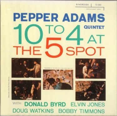 Pepper Adams�ڥåѡ��������ॹ10 to 4 at the 5 Spot(�楸�㥱��