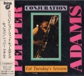 Pepper Adams�ڥåѡ��������ॹ/Conjuration / Fat Tuesday's Session