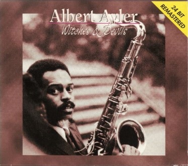 Albert Aylerアルバート・アイラー/Witches & Devils-Remast'd | 海外
