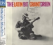 Grant Green ȡ꡼ The Latin Bit/ƥ󡦥ӥå