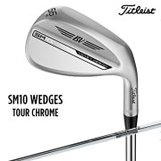 2024 ȥꥹ VOKEY SM10 å ĥ ʥߥå 륷ե 