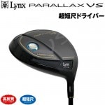 Lynx リンクス ゴルフ PARALLAX VS 超短尺ドライバー パララックス