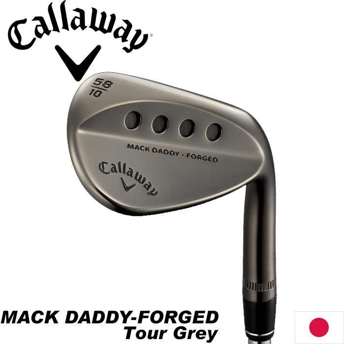 Callaway MACK DADDY FORGED TOUR GREY WEDGE 日本仕様 キャロウェイ マックダディ フォージド ウェッジ ツアーグレー DGS200装着モデル