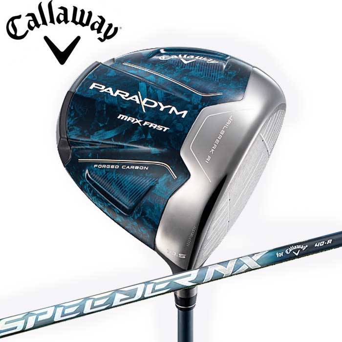 キャロウェイ PARADYM MAX FASTドライバー 純正SPEEDER NX 40 Callaway パラダイム マックスファスト ドライバー