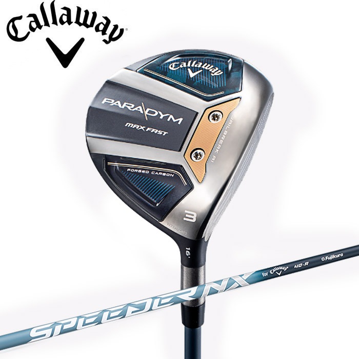 キャロウェイ PARADYM MAX FAST フェアウェイウッド SPEEDER NX 40 for Callaway装着モデル 日本仕様 Callaway パラダイム マックス FW