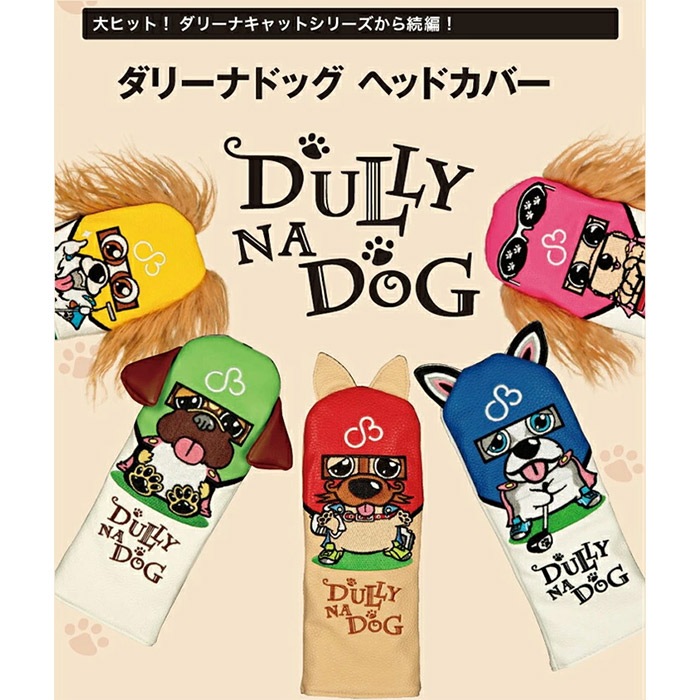 DULLY NA DOG DNDH ダリーナダリーナドッグ ヘッドカバー FW 