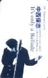 中西保志 It’s only is Ballade