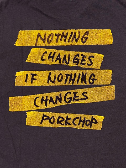PORKCHOP GARAGE SUPPLY �ݡ�������å� ���졼�����ץ饤��NOTHING CHANGES TEE �ʥå��� ������ T����ġ�Ⱦµ��2����BLACK/GRAY/WHITE�ˡ�2025SS