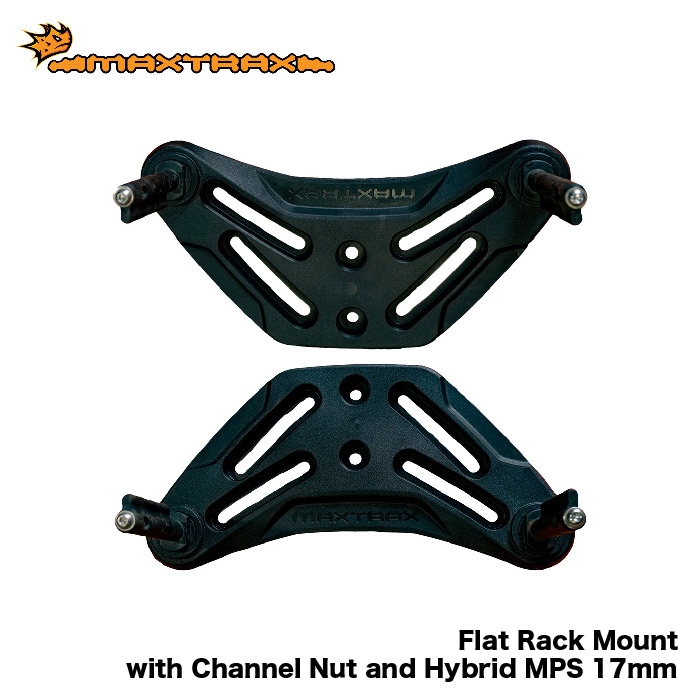 MAXTRAX Flat Rack Mount with Channel Nut and Hybrid MPS 17mm マックストラックス フラットラックマウント MKII / XTREME 固定 チャンネルナット