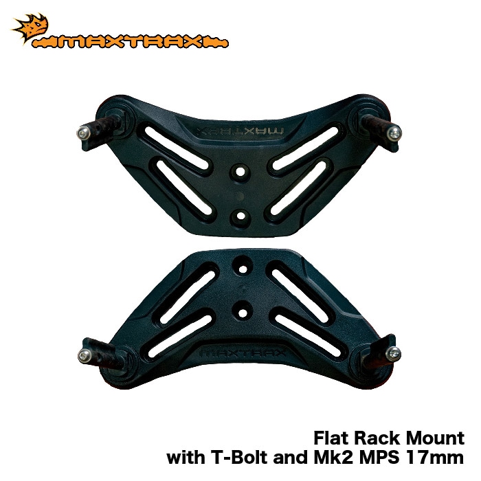MAXTRAX Flat Rack Mount with T-Bolt and Mk2 MPS 17mm マックストラックス フラットラックマウント MKII / Mini / Combo 固定 Tボルト