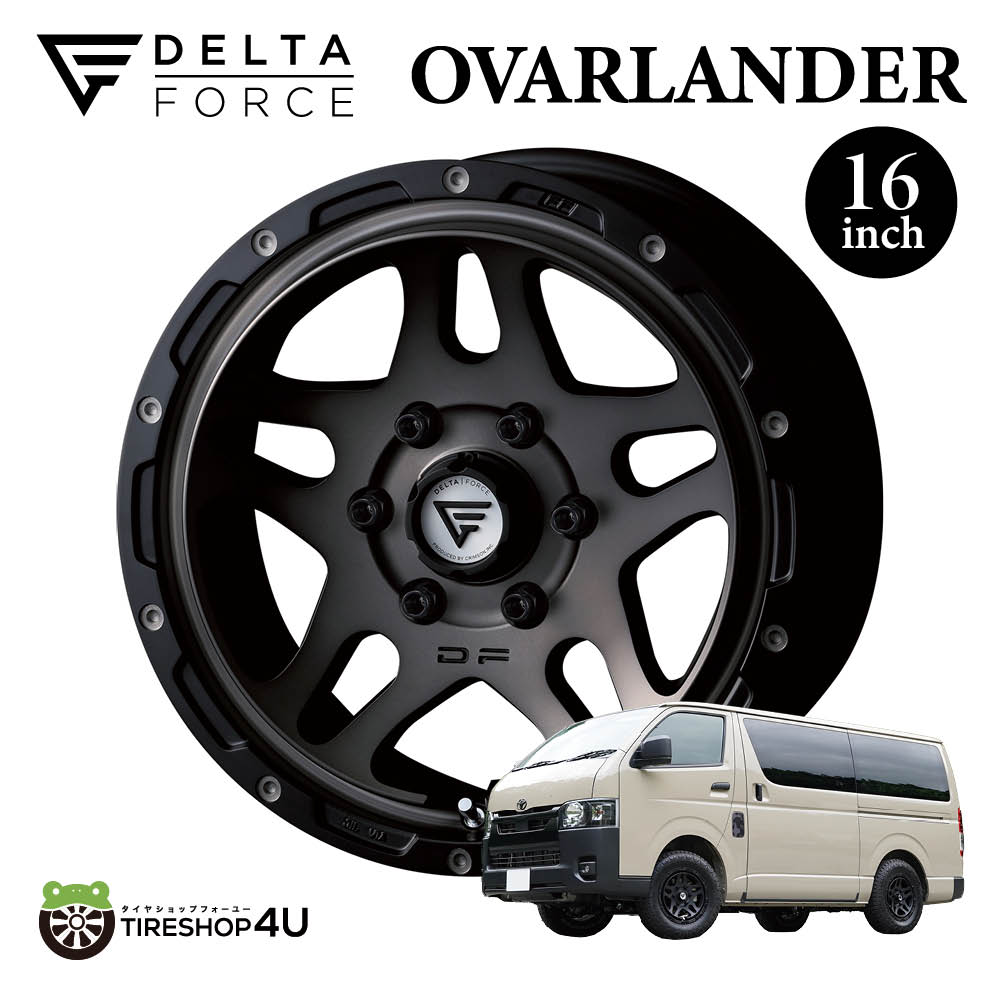 デルタフォース ハイエース ET38 ハブ経106mm DELTA FORCE OVERLANDER 16x7.0J 6/139.7 +38 hab 106.2φ マット