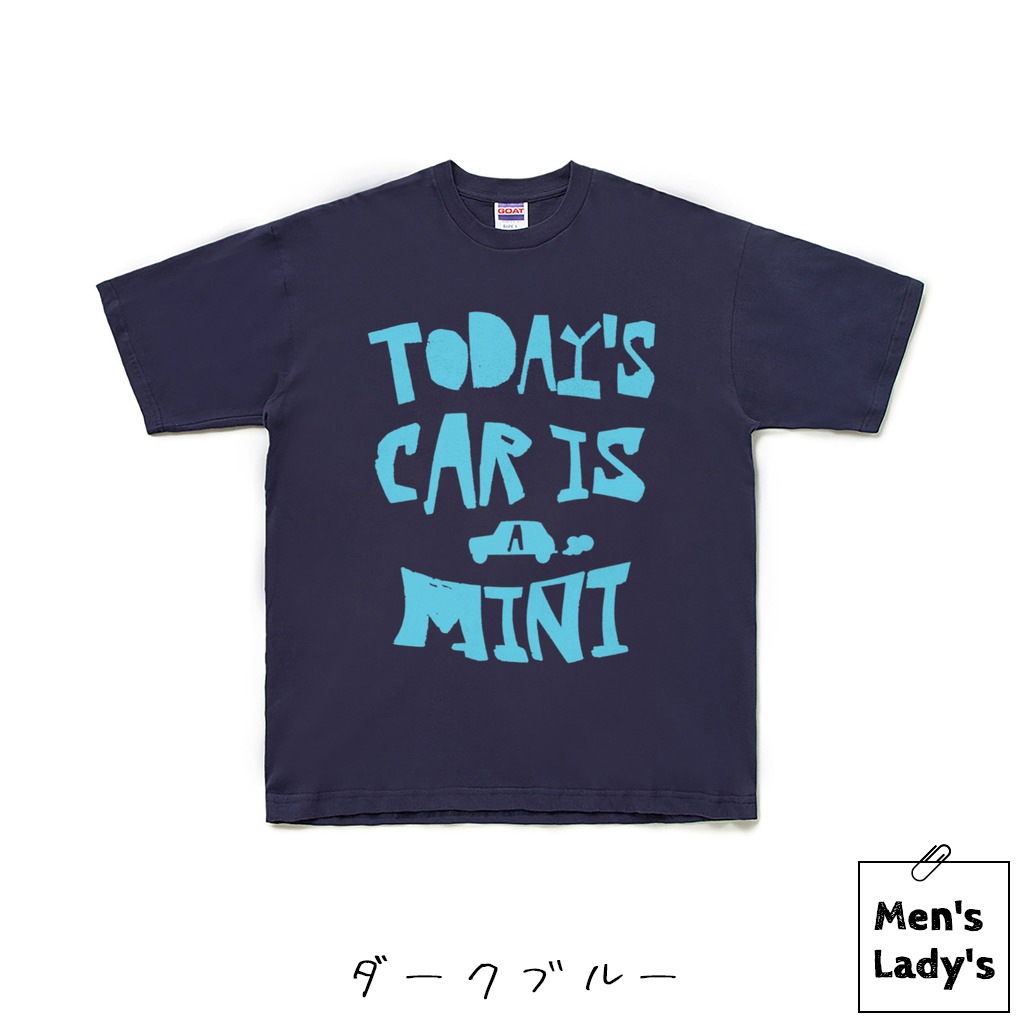 TODAY’S CAR IS A MINI（今日の車はミニ）Tシャツ