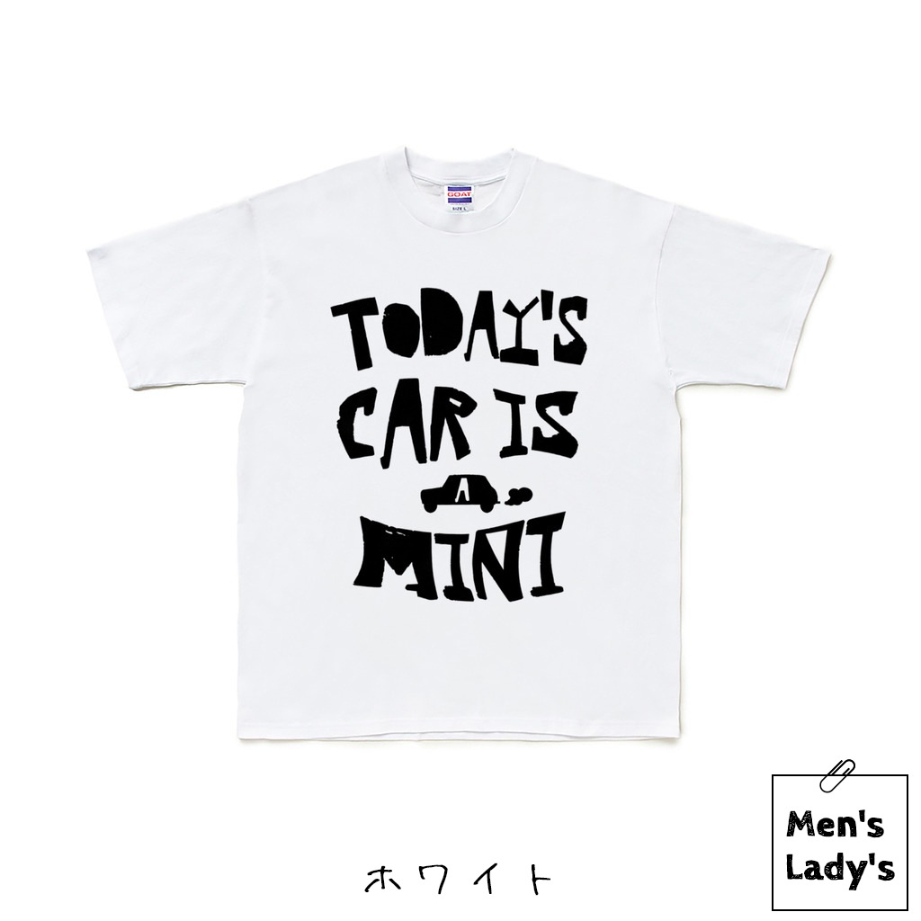 TODAY’S CAR IS A MINI（今日の車はミニ）Tシャツ