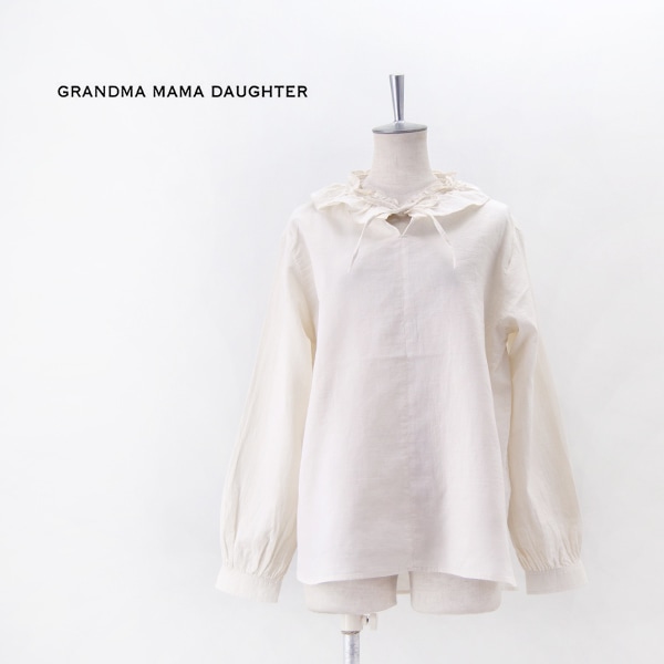 【SOLDOUT】GRANDMA MAMA DAUGHTER グランマ ママ ドーター レディース ビッグフリルカラーブラウス［GS2434371］【2024FW】