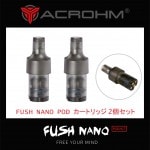 Acrohm Fush Nano POD 2ĥå  ʥΥեå  pod ŻҥХ vape pod ȥå