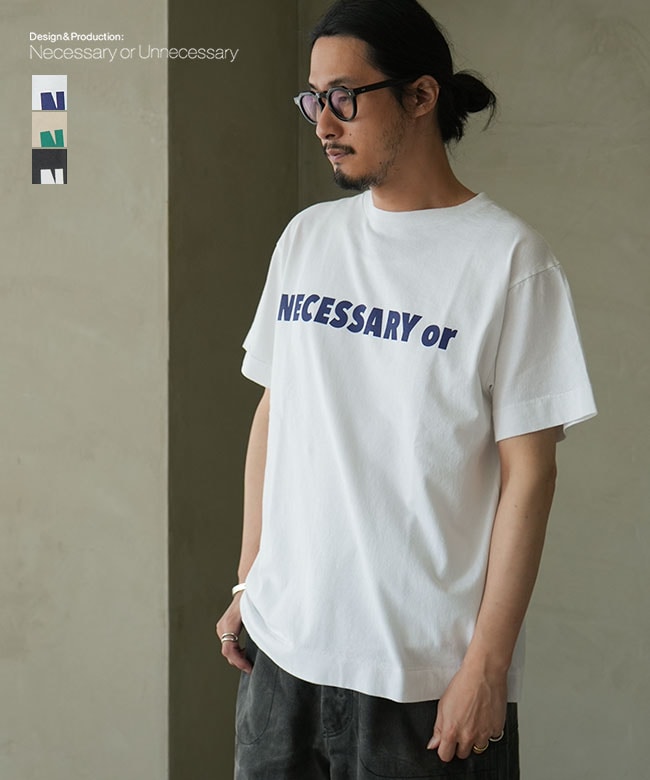 NECESSARY or UNNECESSARY Tシャツ NECESSARY or UNNECESSARY/N.O.UN(ネセサリーオアアンネセサリー