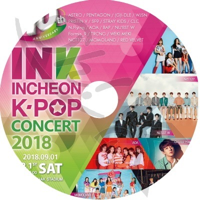 KPOP DVD 2018 INCHEON KPOP CONCERT (2018.09.01)  NCT127/ AOA/ RED VELVET/ PENTAGON/ ASTRO/ WJSN/ BAP/ NU'EST W/ BAP/ (G)I-DLE/ CLC/ SYRAY KIDS/ WEKI MEKI ¾  �������ȼ�ϿDVD CON DVD