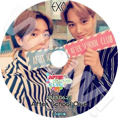 KPOP DVDEXO After School Club BAEK HYUN & KAI�� (2015.06.23)  ������ ���� �٥å������ ���ܸ���뤢�� ������ ������  EXO-K  EXO-M BAEK HYUN �٥å���� KAI ���� EXO DVD