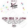 KCON 2016 in Japan (2016.04.09-04.10) - AOA ���ॽ�󥮥�(INFINITE) Lovelyz MONSTA X �˥��� N.Flying WINNER ZICO 2PM Block B BOYFRIEND DAY6 Heize ���ߥ�(AOA) ����󥸥�(SHINHWA) KangNam TWICE - �������ȼ�ϿDVD CON DVD