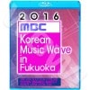 Blu-ray 2016 Music Wave in Fukuoka (2016.09.12)  INFINITE/ BTOB/ AOA/ BAP/ APINK/ UP10TION/ FTISLAND/ EXID/ MONSTA X¾  �������ȼ�Ͽ CON �֥롼�쥤