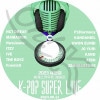 K-POP DVD 2023 KPOP SUPER LIVE 2023.08.11 NCT DREAM/ IVE/ ITZY/ NEWJEANS/ MAMAMOO/ THE BOYZ/ FROMIS_9/ KWON EUNBI ¾ CON KPOP DVD