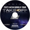 K-POP DVD iKON 2023 WORLD TOUR TAKE OFF 2023.07.09 iKON �������� JINHWAN ���ʥ� BOBBY �Хӡ� YUNHYEONG ��˥�� DONGHYUK �ɥ�ҥ祯 JU-NE ����� CHANWOO ����� KPOP DVD