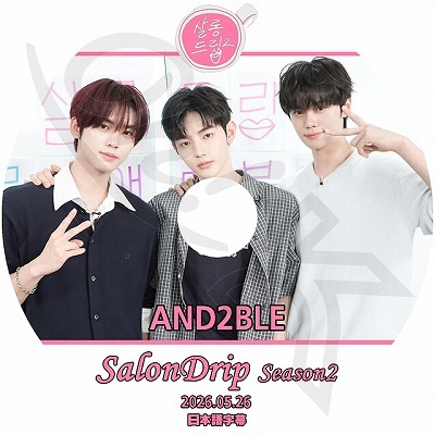 K-POP DVD A SALONDRIP2 AND2BLE�� 2026.05.26 ���ܸ���뤢�� ������֥� KPOP DVD