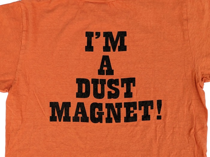 Lot YP126S-5 I'M A DUST MAGNET! (PIG PEN)