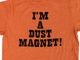 Lot YP126S-5 I'M A DUST MAGNET! (PIG PEN)