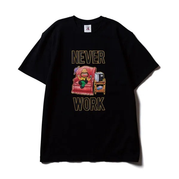 NEVER WORK-T