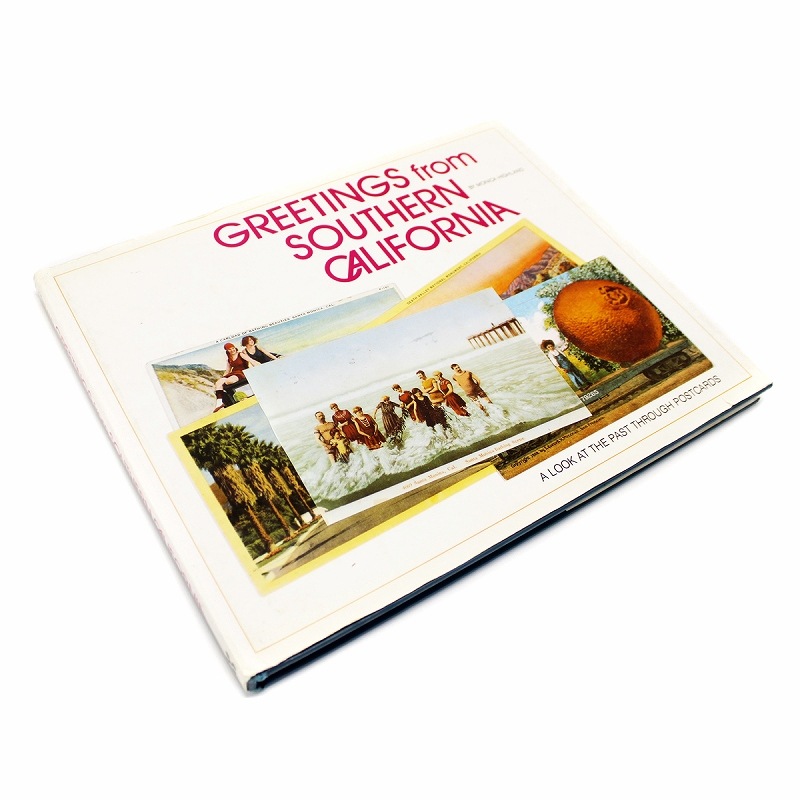 【掘り出し物】 『Greetings from Southern California: A Look at the Past Through Postcards』 絵葉書でたどる南カリフォルニアの歴史